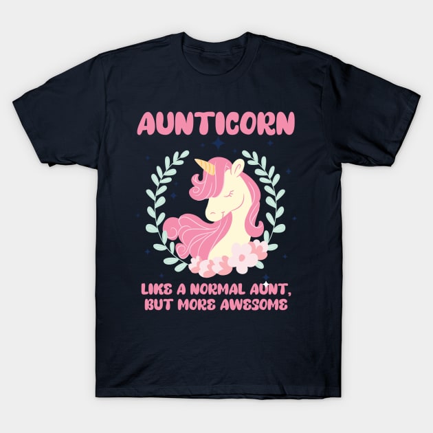 Aunticorn Like A Normal Aunt Only More Awesome Funny T-Shirt by Suchmugs